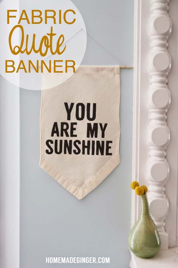 DIY Dorm Room Decor Ideas - Fabric Quote Banner - Cheap DIY Dorm Decor Projects for College Rooms - Cool Crafts, Wall Art, Easy Organization for Girls - Fun DYI Tutorials for Teens and College Students #diyideas #roomdecor #diy #collegelife #teencrafts