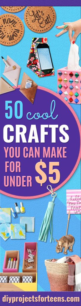 50 Cheap Crafts You Can Make For Less Than $5 - DIY Projects for Teens