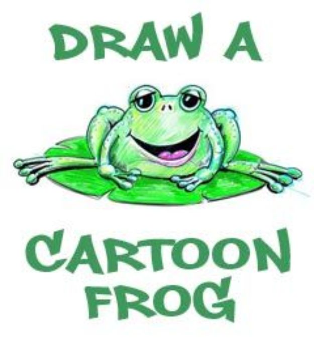 100 How To Draw Tutorials - Draw A Cartoon Frog - Eyes, Hair, Face, Lips, People, Animals, Hands - Step by Step Drawing Tutorial for Beginners - Free Easy Lessons
